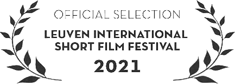 OFFICIAL SELECTION LEUVEN INTERNATIONAL SHORT FILM FESTIVAL 2021